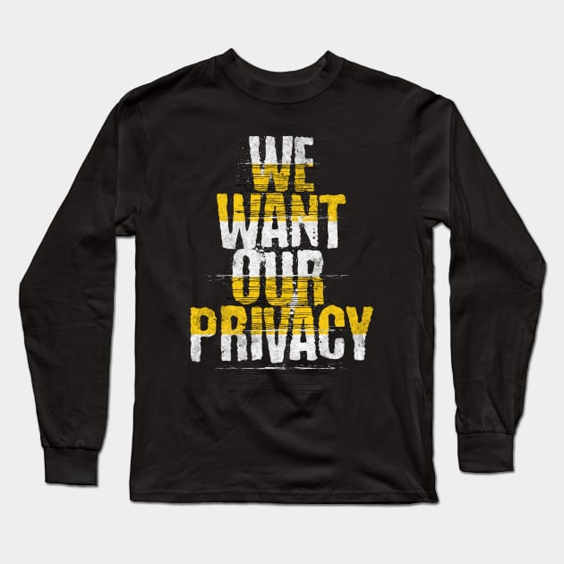 We want our privacy Long Sleeve T-Shirt by J Best Selling⭐️⭐️⭐️⭐️⭐️